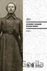 Jdi! - Vzpomínky legionáře Otakara Husáka 1
