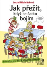 Jak přežít, když se často bojím