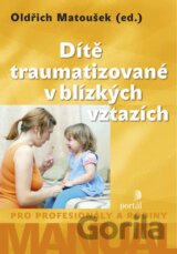 Dítě traumatizované v blízkých vztazích