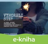 Vyhoreli ste? 15 rád, ktoré premenia vaše vyhorenie na výzvu a zmenia váš život!