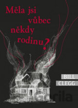 Měla jsi vůbec někdy rodinu?