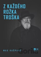 Z každého rožka troška