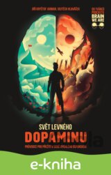 Svět levného dopaminu - Průvodce pro přežití v době rychlého uspokojení