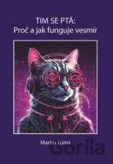 Tim se ptá: Proč a jak funguje vesmír
