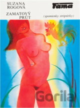 Zamatový prút : (Spomienky striptérky)