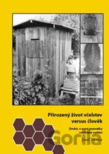 Přirozený život včelstev versus člověk