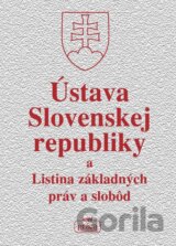 Ústava Slovenskej republiky a Listina základných práv a slobôd