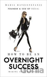 How to be an Overnight Success