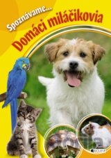 Spoznávame... Domáci miláčikovia
