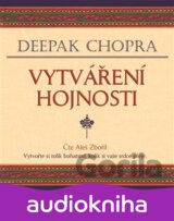 Vytváření hojnosti (Deepak Chopra)
