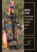 Šamanismus a archaické techniky extáze