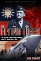 Flying Tiger The True Story Of General