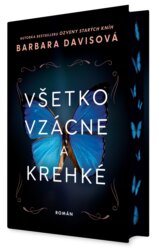 Všetko vzácne a krehké