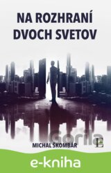 Na rozhraní dvoch svetov