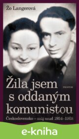 Žila jsem s oddaným komunistou
