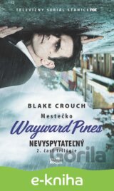 Mestečko Wayward Pines: Nevyspytateľný