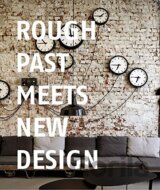 Rough Past meets New Design