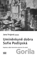 Umíněnkyně dobra Sofie Podlipská
