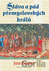 Sláva a pád přemyslovských králů