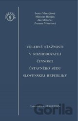 Volebné sťažnosti v rozhodovacej činnosti Ústavného súdu Slovenskej republiky