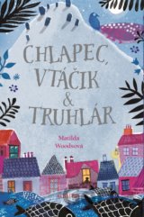 Chlapec, vtáčik & truhlár