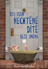 Byl jsem nechtěné dítě beze jména