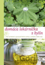 Moja domáca lekárnička z bylín
