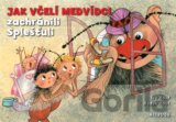 Jak včelí medvídci zachránili Splešťuli