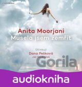 Musela jsem zemřít. Má cesta od nemoci k opravdovému uzdravení - audioknihovna (