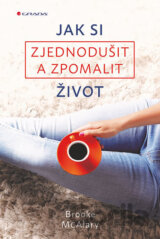 Jak si zjednodušit a zpomalit život