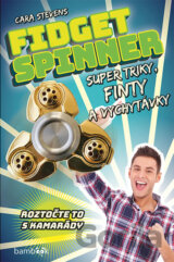 Fidget Spinner - Super triky, finty a vychytávky