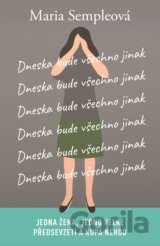 Dneska bude všechno jinak