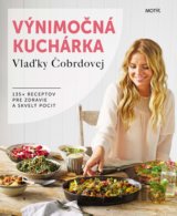 Výnimočná kuchárka Vlaďky Čobrdovej