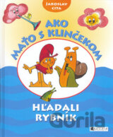 Ako Maťo s Klinčekom hľadali rybník