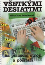 Všetkými desiatimi na písacom stroji a počítači