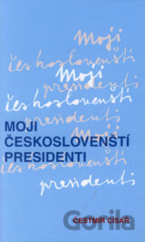 Moji českoslovenští presidenti