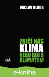 Zničí nás klima, nebo boj s klimatem?