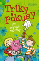 Triky a pokusy pro zvídavé rošťáky