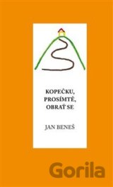 Kopečku, prosím tě, obrať se