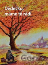 Dědečku, máme tě rádi