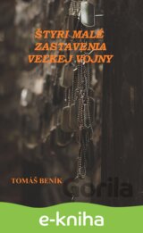 Štyri malé zastavenia veľkej vojny