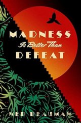 Madness is Better than Defeat