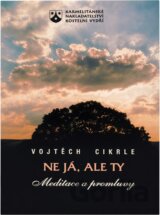 Ne já, ale ty : meditace a promluvy