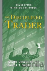The Disciplined Trader: Developing Winning Attitudes