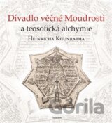 Divadlo věčné Moudrosti a teosofická alchymie Heinricha Khunratha