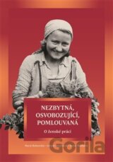 Nezbytná, osvobozující, pomlouvaná