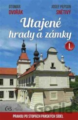 Utajené hrady a zámky I.