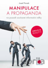 Manipulace a propaganda na pozadí současné informační války