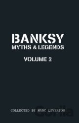Banksy Myths and Legends Volume Ii