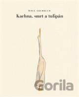 Kachna, smrt a tulipán